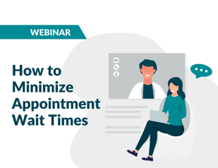 How To Minimize Appointment Wait Times