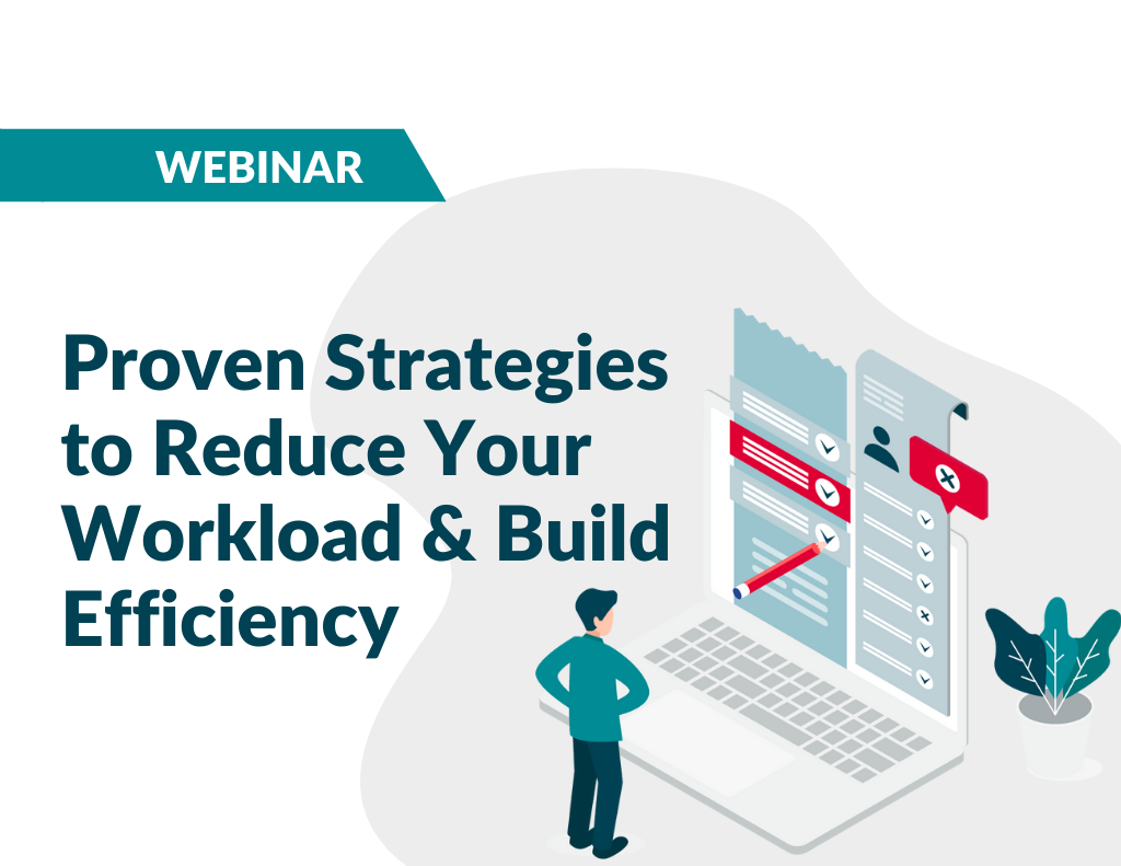 Proven Strategies to Reduce Your Workload and Build Efficiency with InteliChart